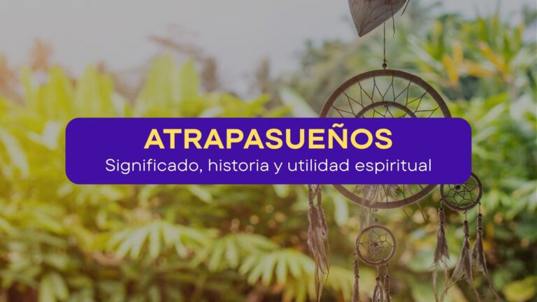 Atrapasueños -Significado historia y utilidad espiritual