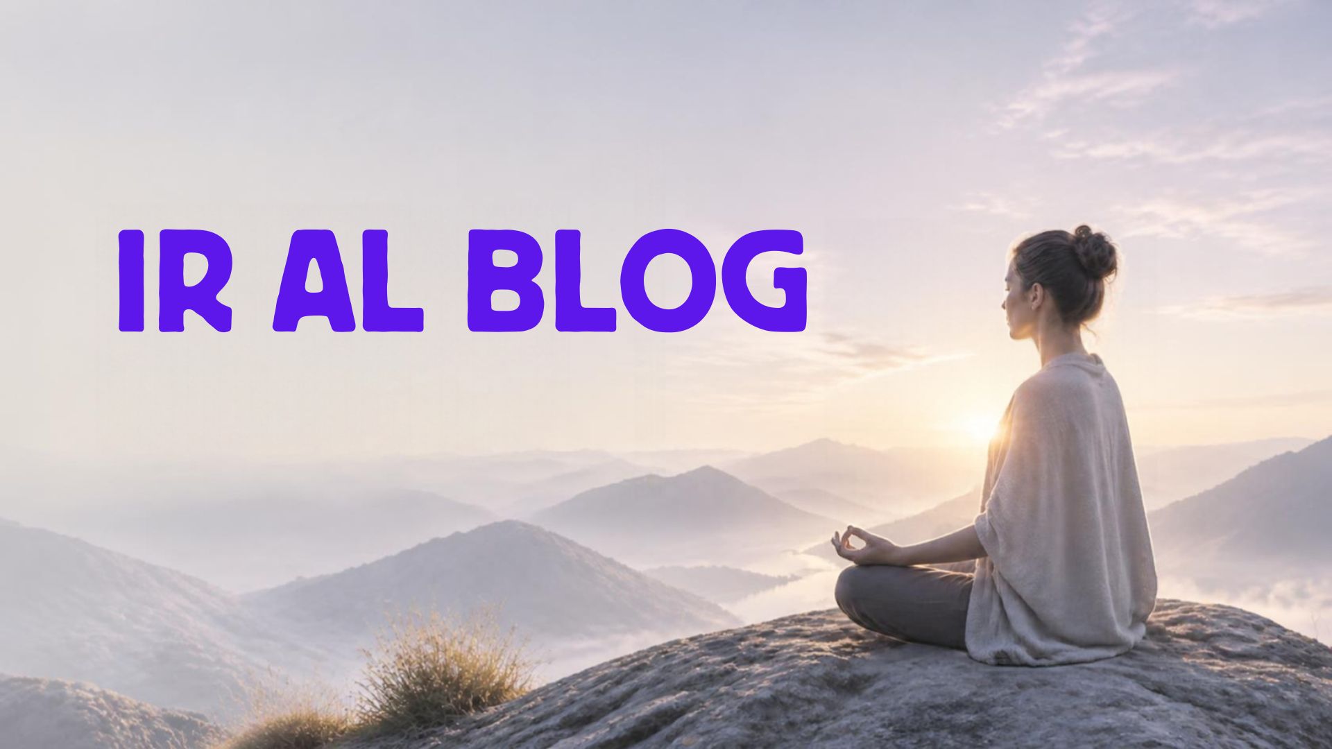 Ir al blog - Descubre tu interior